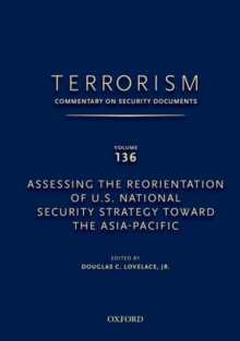 TERRORISM: COMMENTARY ON SECURITY DOCUMENTS VOLUME 137 : The Obama Administration's Second Term National Security Strategy