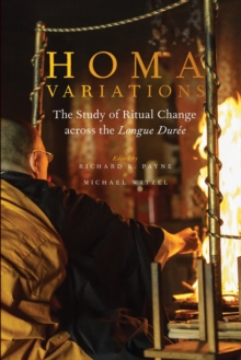 Homa Variations : The Study of Ritual Change across the Longue Duree