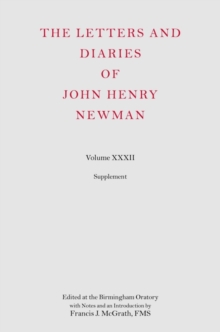 The Letters and Diaries of John Henry Newman : Volume XXXII: Supplement