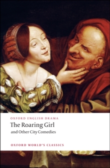 The Roaring Girl and Other City Comedies