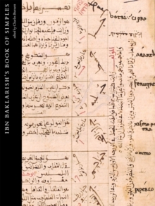 Ibn Baklarish's Book of Simples : Medical Remedies between Three Faiths in 12th-century Spain