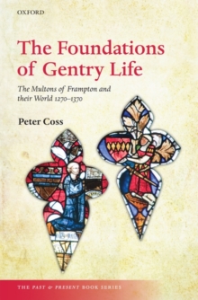 The Foundations of Gentry Life : The Multons of Frampton and their World 1270-1370