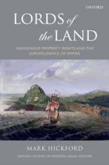 Lords of the Land : Indigenous Property Rights and the Jurisprudence of Empire
