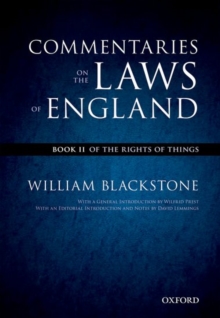 The Oxford Edition of Blackstone's: Commentaries on the Laws of England : Book II: Of the Rights of Things