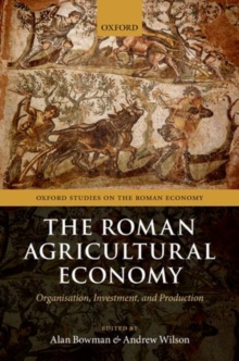 The Roman Agricultural Economy : Organization, Investment, and Production
