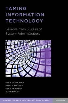 Taming Information Technology : Lessons from Studies of System Administrators