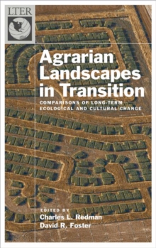Agrarian Landscapes in Transition : Comparisons of Long-Term Ecological & Cultural Change