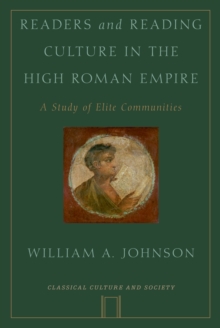 Readers and Reading Culture in the High Roman Empire : A Study of Elite Communities