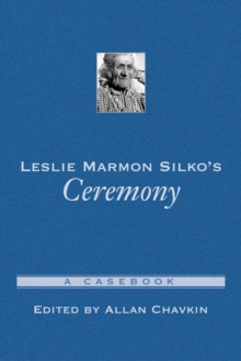 Leslie Marmon Silko's Ceremony : A Casebook