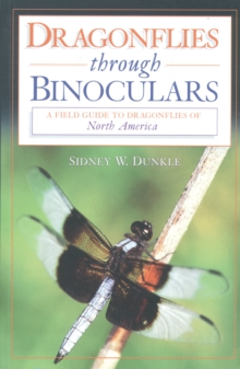Dragonflies through Binoculars : A Field Guide to Dragonflies of North America