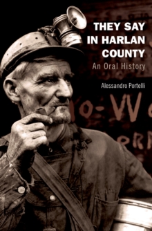 They Say in Harlan County : An Oral History