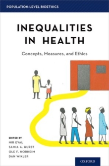 Inequalities in Health : Concepts, Measures, and Ethics