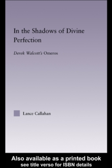In the Shadows of Divine Perfection : Derek Walcott's Omeros