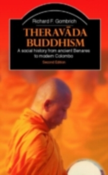 Theravada Buddhism : A Social History from Ancient Benares to Modern Colombo