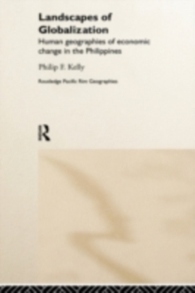Landscapes of Globalization : Human Geographies of Economic Change in the Philippines