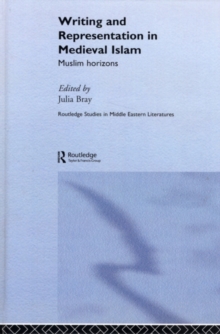 Writing and Representation in Medieval Islam : Muslim Horizons