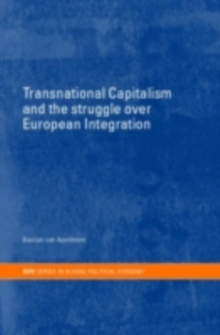 Transnational Capitalism and the Struggle over European Integration