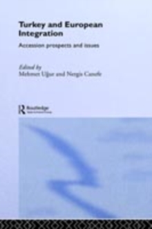 Turkey and European Integration : Accession Prospects and Issues