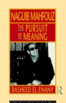 Naguib Mahfouz : The Pursuit of Meaning