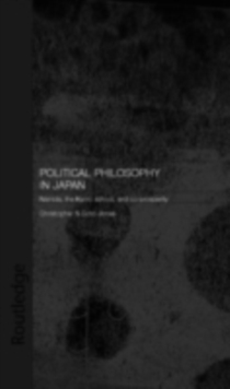 Political Philosophy in Japan : Nishida, the Kyoto School and co-prosperity