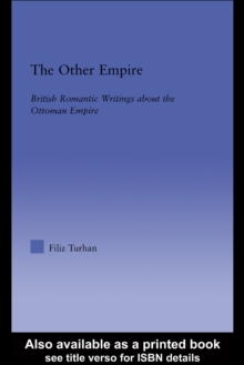 The Other Empire : British Romantic Writings about the Ottoman Empire