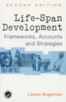 Life-span Development : Frameworks, Accounts and Strategies