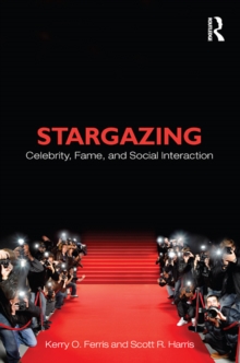 Stargazing : Celebrity, Fame, and Social Interaction