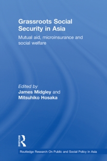 Grassroots Social Security in Asia : Mutual aid, microinsurance and social welfare