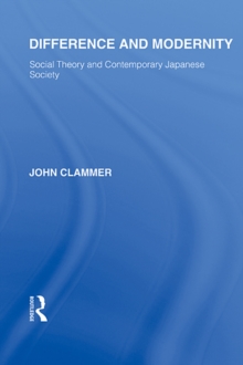 Difference and Modernity : Social Theory and Contemporary Japanese Society