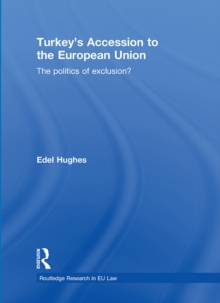 Turkey's Accession to the European Union : The Politics of Exclusion?