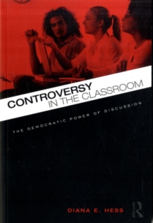 Controversy in the Classroom : The Democratic Power of Discussion