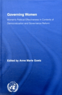 Governing Women : Women's Political Effectiveness in Contexts of Democratization and Governance Reform