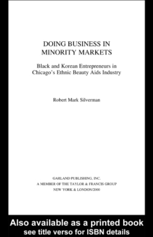 Doing Business in Minority Markets : Black and Korean Entrepreneurs in Chicago's Ethnic Beauty Aids Industry
