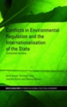 Conflicts in Environmental Regulation and the Internationalisation of the State : Contested Terrains