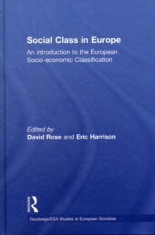 Social Class in Europe : An introduction to the European Socio-economic Classification