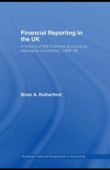 Financial Reporting in the UK : A History of the Accounting Standards Committee, 1969-1990