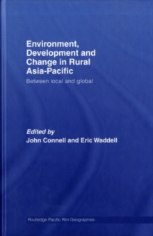 Environment, Development and Change in Rural Asia-Pacific : Between Local and Global