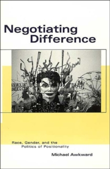 Negotiating Difference : Race, Gender, and the Politics of Positionality