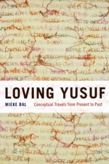 Loving Yusuf : Conceptual Travels from Present to Past