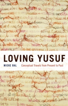 Loving Yusuf : Conceptual Travels from Present to Past