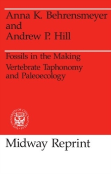 Fossils in the Making : Vertebrate Taphonomy and Paleoecology