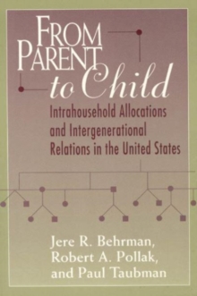 From Parent to Child : Intrahousehold Allocations and Intergenerational Relations in the United States