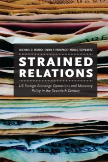 Strained Relations : US Foreign-Exchange Operations and Monetary Policy in the Twentieth Century