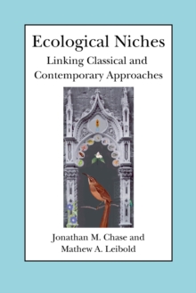Ecological Niches : Linking Classical and Contemporary Approaches