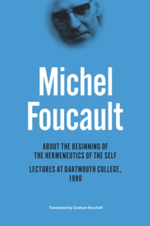 About the Beginning of the Hermeneutics of the Self : Lectures at Dartmouth College, 1980