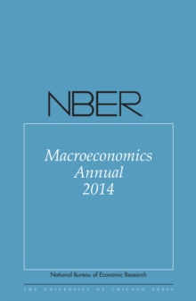 NBER Macroeconomics Annual 2014 : Volume 29