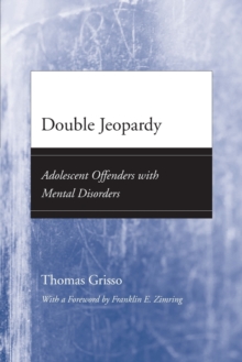 Double Jeopardy : Adolescent Offenders with Mental Disorders