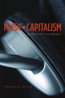 Music and Capitalism : A History of the Present