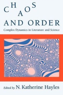 Chaos and Order : Complex Dynamics in Literature and Science