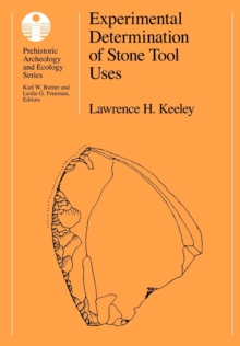 Experimental Determination of Stone Tool Uses : A Microwear Analysis